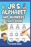 JR'S ALPHEBET & NUMBERS TRACE BOOK